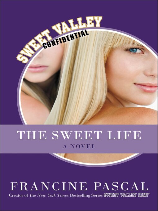 Title details for The Sweet Life by Francine Pascal - Available